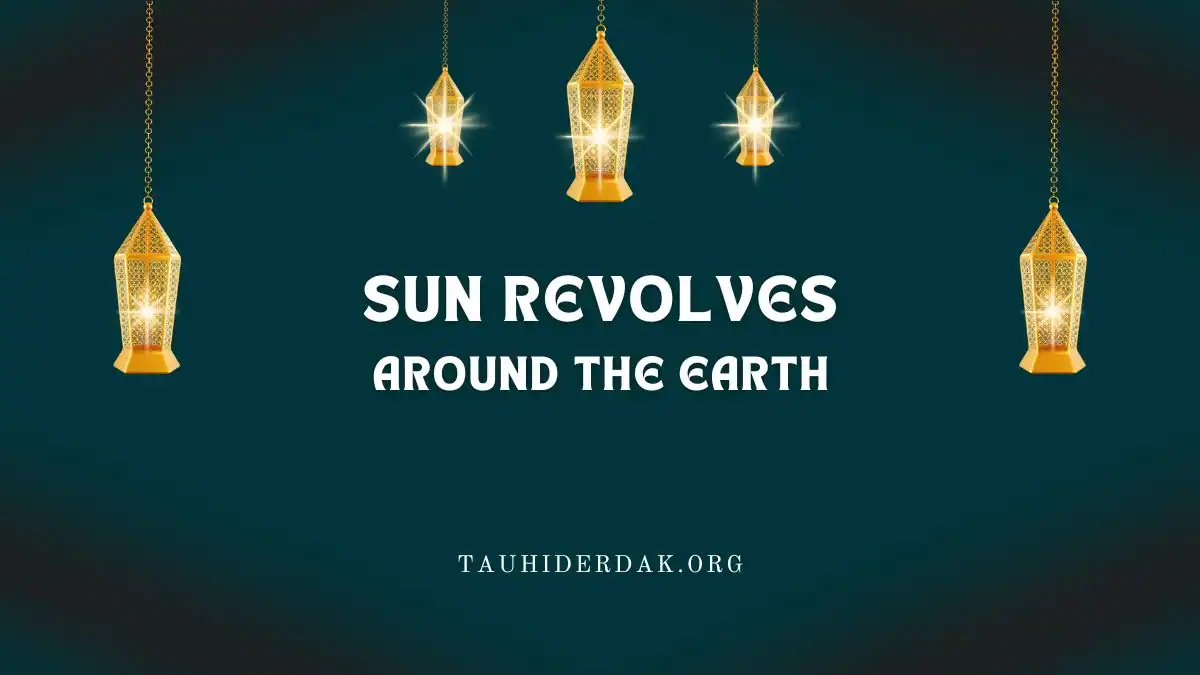 The sun revolves around the earth true or false