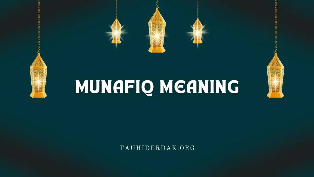 What is the Meaning and Signs of Munafiq in Islam?