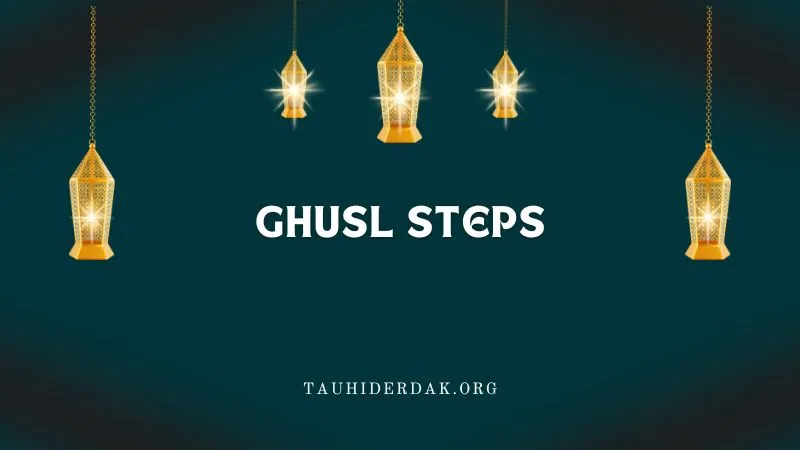 How to do ghusl in Islam? How to perform ghusl? Ghusl steps