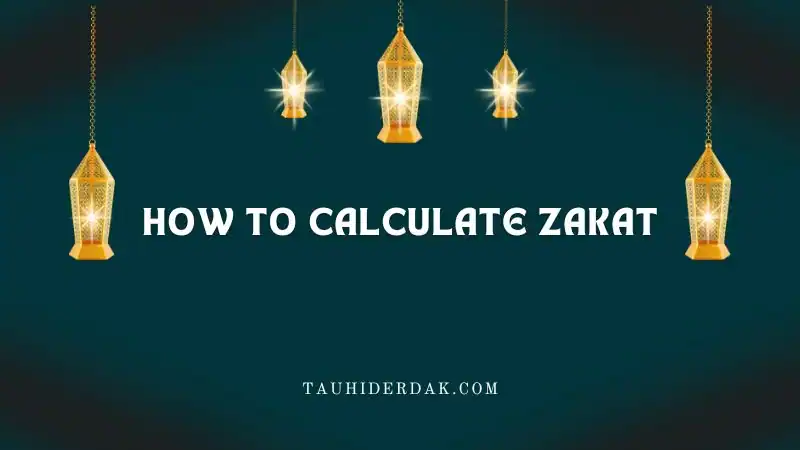 How to calculate Zakat and how to pay Zakat in Islam?