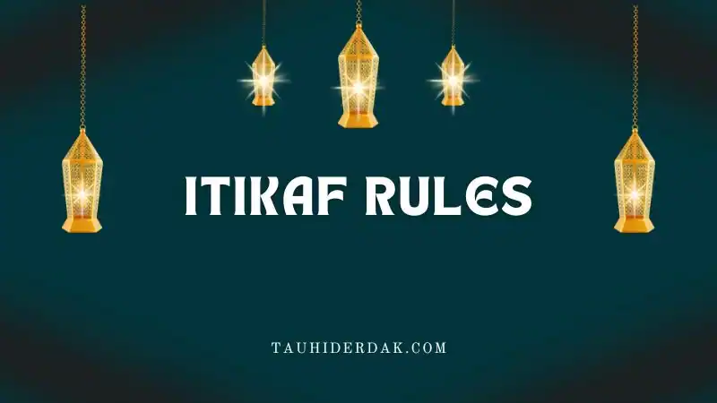 Itikaf meaning in Islam. Benefits of Itikaf in Ramadan. Itikaf rules