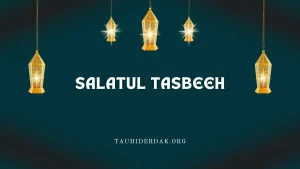 How to pray Salatul Tasbeeh Namaz (Salat ul Tasbih)?