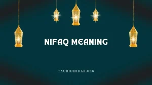 Nifaq and Munafiq meaning in Islam in English