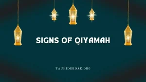 What are the Signs of Qiyamah in Islam?