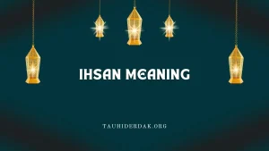 What is the meaning of Ihsan in Islam in English?