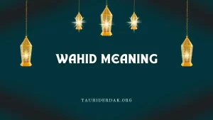 Al Wahid Name of Allah meaning in English