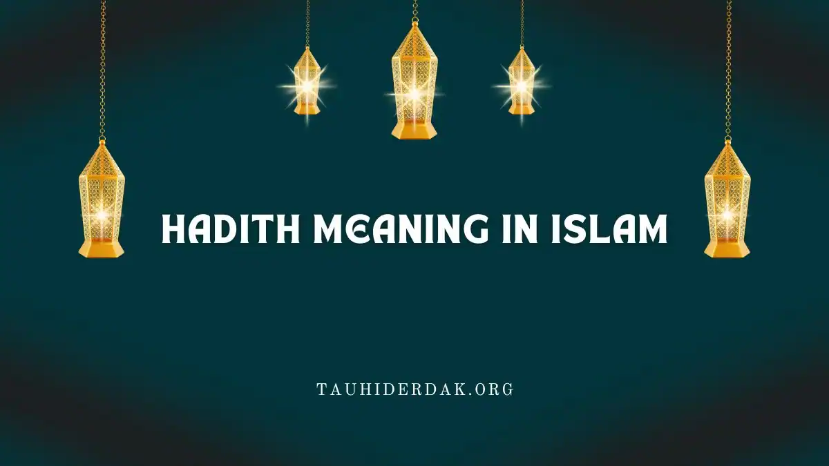 Hadith meaning definition and types in Islam