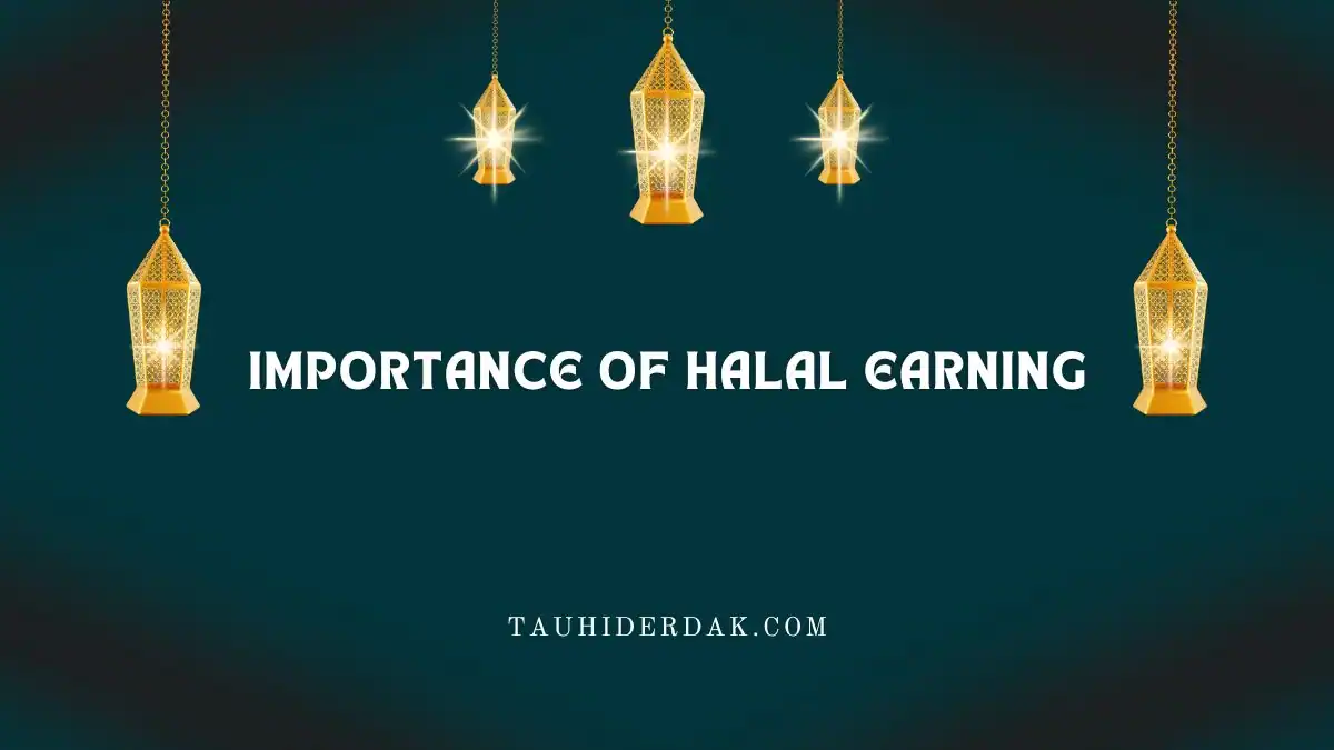 Importance of halal earning in Islam