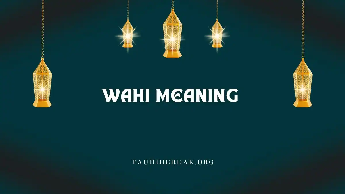 What is the meaning of Wahi and its types in Islam?