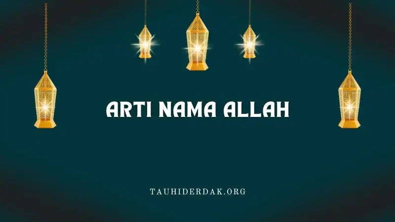 Apa arti kata Allah? Apa arti nama Allah?