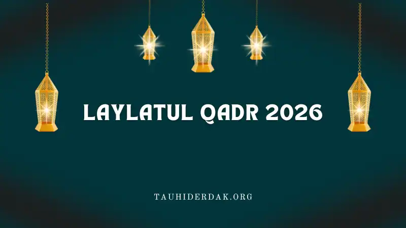 When is Laylatul Qadr 2026? Signs of Laylatul Qadr